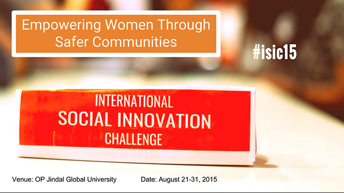 International Social Innovation Challenge: Empowering Women Through Safer Communities, August 2015.